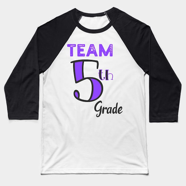 Team Fifth Grade Teacher Back To School Shirt - Funny Gift Teacher T-shirts, Cute Fifth Grade Friend Tee – Grade, kinder, And School Teacher T-Shirt Baseball T-Shirt by parody